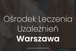 Leczenie alkoholizmu-ośrodek leczenia w Warszawie