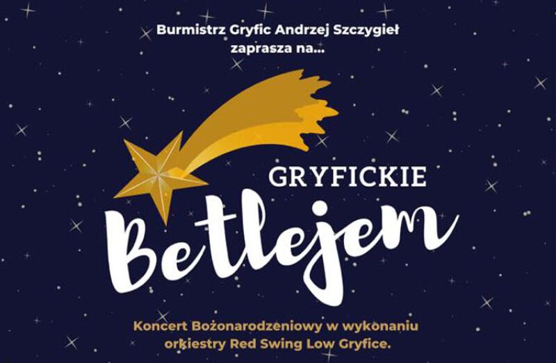 Zaproszenie na koncert Bożonarodzeniowy "Gryfickie Betlejem" w Gryficach!
