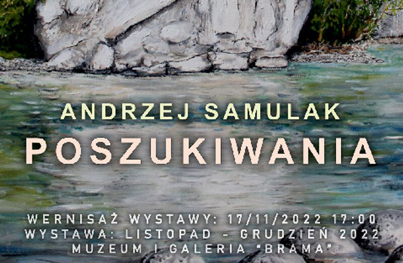 Zaproszenie na otwarcie wystawy "Poszukiwania" autorstwa Andrzeja Samulaka