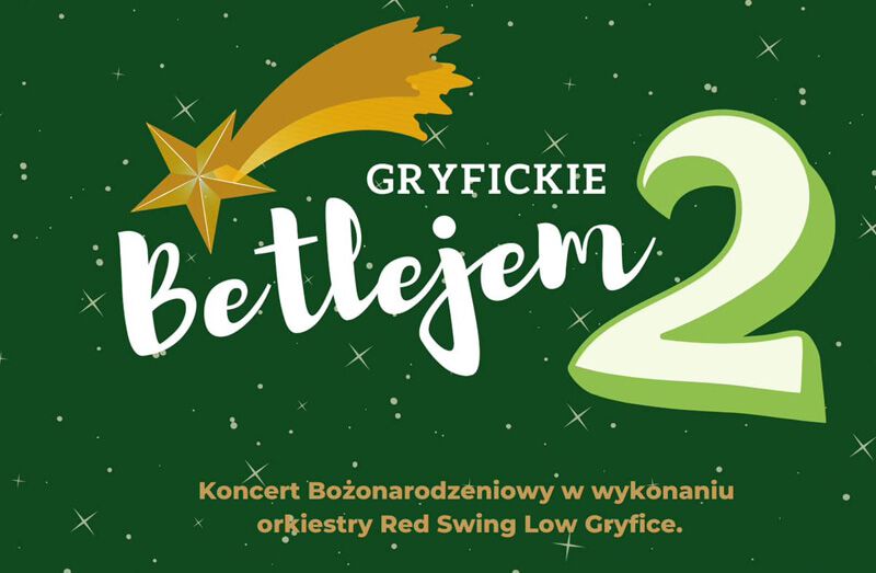 Zaproszenie na koncert Bożonarodzeniowy "Gryfickie Betlejem" w Gryficach!